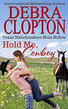 portada Hold me, Cowboy Enhanced Edition: Christian Contemporary Romance (Texas Matchmakers) (in English)