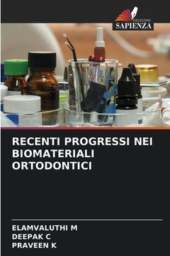 portada Recenti Progressi Nei Biomateriali Ortodontici (en Italiano)