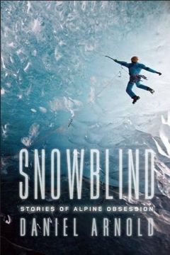 portada Snowblind: Stories of Alpine Obsession (in English)