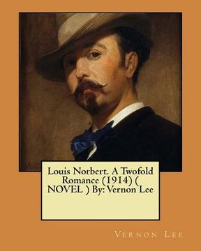 portada Louis Norbert. A Twofold Romance (1914) ( NOVEL ) By: Vernon Lee