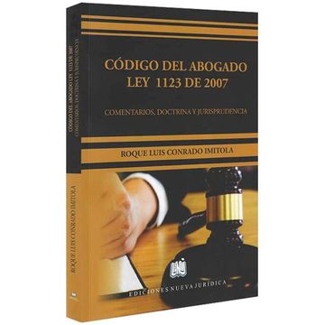 portada CÓDIGO DEL ABOGADO LEY 1123 DE 2007 COMENTARIOS, DOCTRINA Y JURISPRUDENCIA