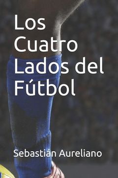 portada Los Cuatro Lados del Fútbol (in Spanish)