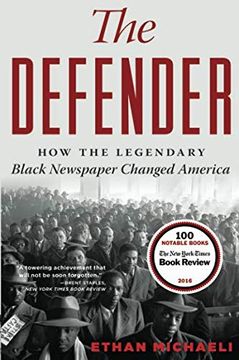 portada The Defender: How the Legendary Black Newspaper Changed America (en Inglés)