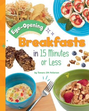 portada Eye-Opening Breakfasts in 15 Minutes or Less (en Inglés)