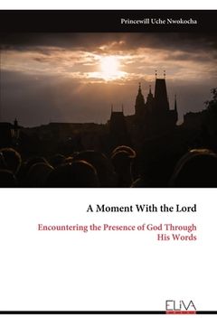 portada A Moment With the Lord: Encountering the Presence of God Through His Words (en Inglés)