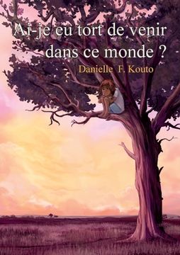 portada Ai-je eu tort de venir dans ce monde ? (in French)