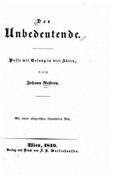 portada Der Unbedeutende, Posse mit Gesang in drei Akten (in German)