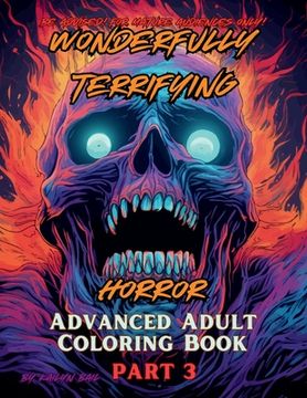 portada Wonderfully Terrifying Horror Advanced Adult Coloring Book Part 3 (en Inglés)