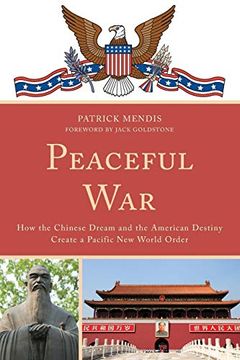 portada Peaceful War: How the Chinese Dream and the American Destiny Create a new Pacific World Order (en Inglés)