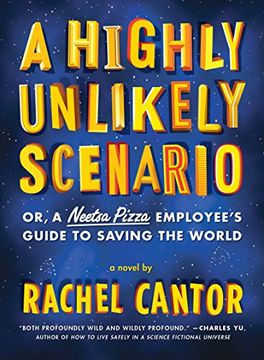portada A Highly Unlikely Scenario, or a Neetsa Pizza Employee's Guide to Saving the World (in English)