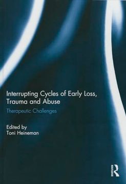 portada Interrupting Cycles of Early Loss, Trauma and Abuse: Therapeutic Challenges