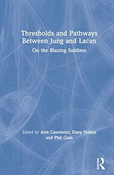 portada Thresholds and Pathways Between Jung and Lacan: On the Blazing Sublime (en Inglés)