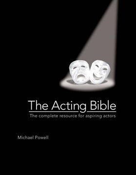 portada The Acting Bible: The Complete Resource for Aspiring Actors (en Inglés)