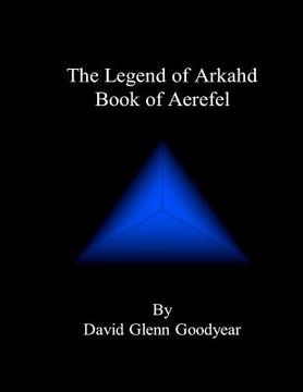 portada the legend of arkahd: book of aerefel (en Inglés)