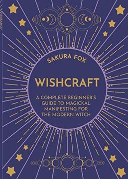 portada Wishcraft: A Complete Beginner'S Guide to Magickal Manifesting for the Modern Witch 