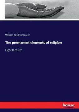 portada The permanent elements of religion: Eight lectures (in English)