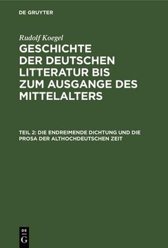 portada Die Endreimende Dichtung und die Prosa der Althochdeutschen Zeit (en Alemán)