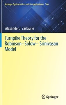 portada Turnpike Theory for the Robinson-Solow-Srinivasan Model: 166 (Springer Optimization and its Applications) (en Inglés)