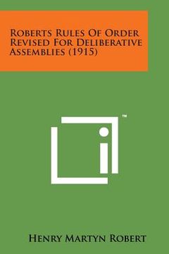 portada Roberts Rules of Order Revised for Deliberative Assemblies (1915) (in English)