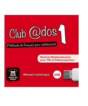 Libro Club Ados 1 - Méthode De Francais Pour Adolescents - Matériel  Multimédiaction Pour Tni Et Vidéoprojecteur - Manuel Numerique + Clé Usb,  Collectif, ISBN 9788484438816. Comprar en Buscalibre