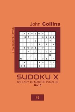 portada Sudoku X - 120 Easy To Master Puzzles 10x10 - 5 (en Inglés)