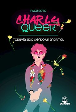 portada Charly Queer Todavia Sigo Siendo un Anormal (in Spanish)