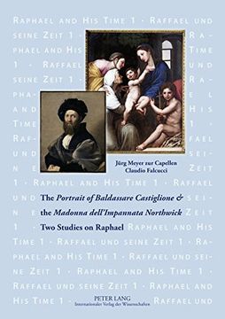 the portrait of baldassare castiglione & the madonna dell`impannata northwick