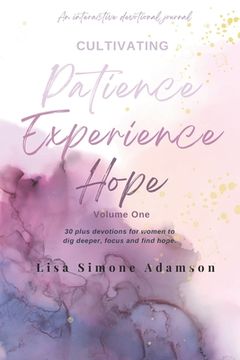 portada Cultivating Patience Experience Hope: Volume 1 (en Inglés)