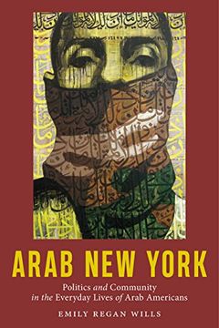 portada Arab new York: Politics and Community in the Everyday Lives of Arab Americans (en Inglés)