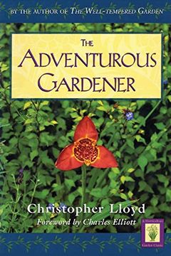 portada Adventurous Gardener pb (Horticulture Garden Classics) (en Inglés)