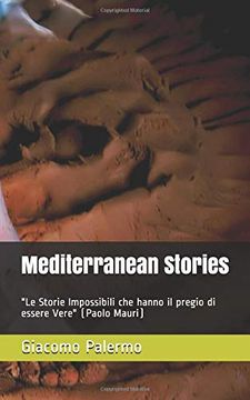 portada Mediterranean Stories: "le Storie Impossibili che Hanno il Pregio di Essere Vere" (Paolo Mauri) (en Italiano)