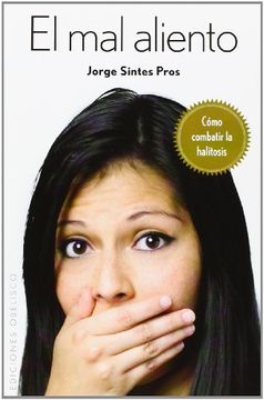 portada El Mal Aliento (Halitosis): Sus Causas y su Tratamiento = Bad Breath (Halitosis) (in Spanish)