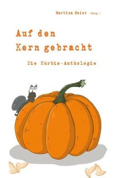 portada Auf den Kern Gebracht - die Kürbis-Anthologie (en Alemán)