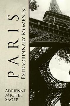 portada Paris: Extraordinary Moments (en Inglés)