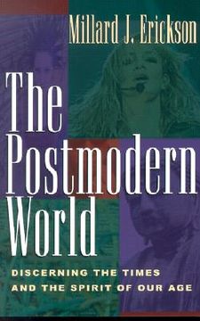 portada the postmodern world: discerning the times and the spirit of our age (en Inglés)