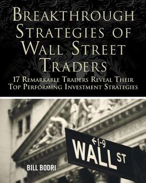 portada Breakthrough Strategies of Wall Street Traders: 17 Remarkable Traders Reveal Their Top Performing Investment Strategies (en Inglés)