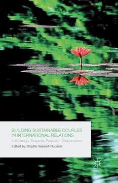 portada Building Sustainable Couples in International Relations: A Strategy Towards Peaceful Cooperation (en Inglés)
