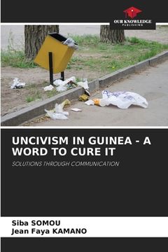 portada Uncivism in Guinea - A Word to Cure It (en Inglés)