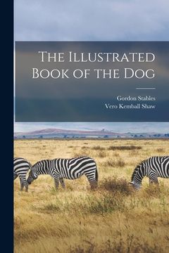 portada The Illustrated Book of the Dog (en Inglés)