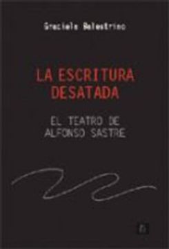 portada La Escritura Desatada: El Teatro de Alfonso Sastre (in Spanish)
