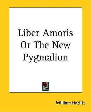 portada liber amoris or the new pygmalion (en Inglés)