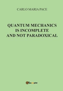 portada Quantum Mechanics is incomplete and not paradoxical (en Inglés)
