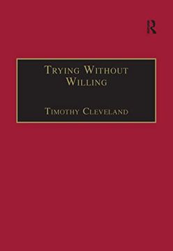 portada Trying Without Willing: An Essay in the Philosophy of Mind