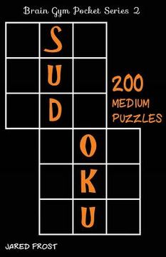 portada 200 Medium Sudoku Puzzles: Brain Gym Pocket Series Book (en Inglés)