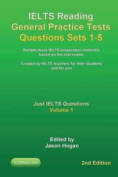 portada IELTS Reading General Practice Tests Questions Sets 1-5. Sample mock IELTS preparation materials based on the real exams.: Created by IELTS teachers f (in English)