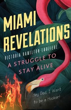 portada Miami Revelations: A Struggle to Stay Alive (en Inglés)