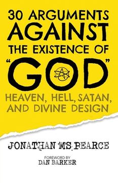 portada 30 Arguments Against the Existence of "God", Heaven, Hell, Satan, and Divine Design 