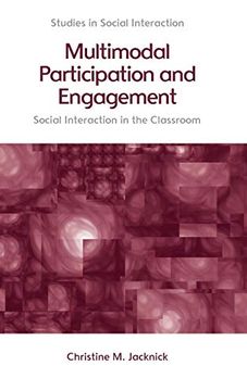 portada Multimodal Participation and Engagement: Social Interaction in the Classroom (Studies in Social Interaction) (en Inglés)