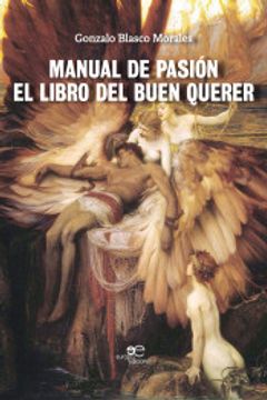 portada Manual de Pasión: El Libro del Buen Querer (Edificar Universos) (in Spanish)