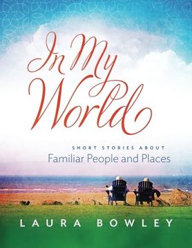 portada In My World: Short Stories About Familiar People and Places (in English)